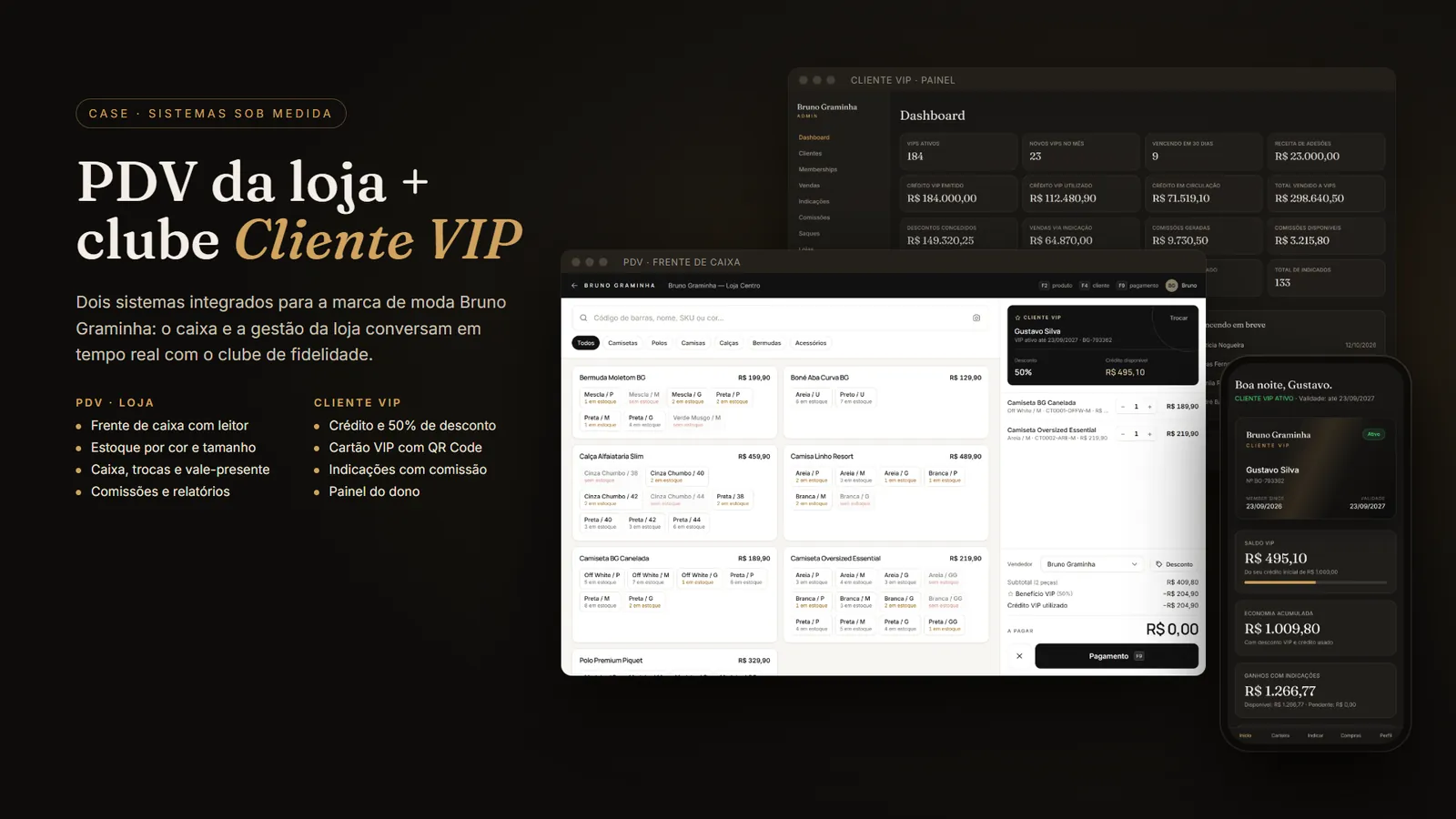 Apresentação do PDV da loja e do clube Cliente VIP da Bruno Graminha: tela do caixa aplicando o desconto VIP, painel do clube e a área do cliente no celular